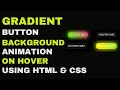Gradient Button Background Animation on Hover using HTML &amp; CSS | CSS Background Animation Button