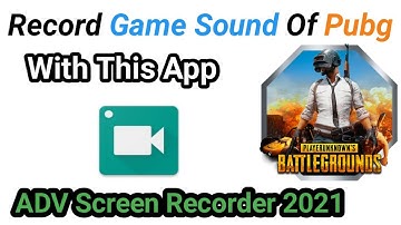 Pubg Game Internal Sound Record App | ADV Screen Recorder App 2021 Hindi | ADV Screen Recorder App |