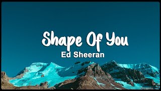 Ed Sheeran - Shape Of You (Lyrics/)