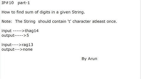 IP#10   part-1  How to find sum of digits in a given String.It should contain 