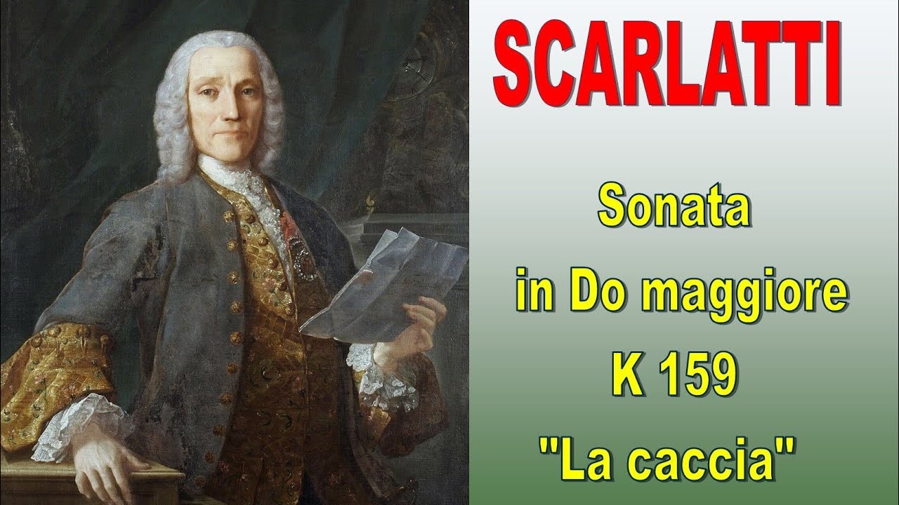 Domenico Scarlatti Sonata In Do Maggiore K 159 La Caccia 