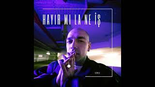 Ezhel - Hayır Mı La Ne İş  (Audıo) (ÇIKTI)