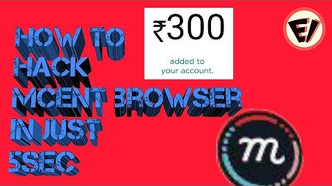 How to hack mcent browser in just 5sec
