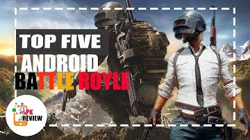 TOP 5 BATTLE ROYALE GAMES FOR ANDROID