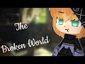 ×The Broken World× 2 episode |Gacha Club| horror/fiction | My AU {By Lucivi}