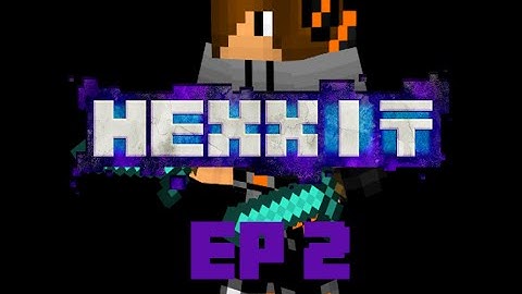 Ep.2 Minecraft Hexxit Survival w/Jacob 