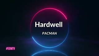 Hardwell - PACMAN