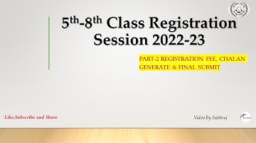 PART 2 Session 2022 23 Registration Fee, Challan generate & final submit