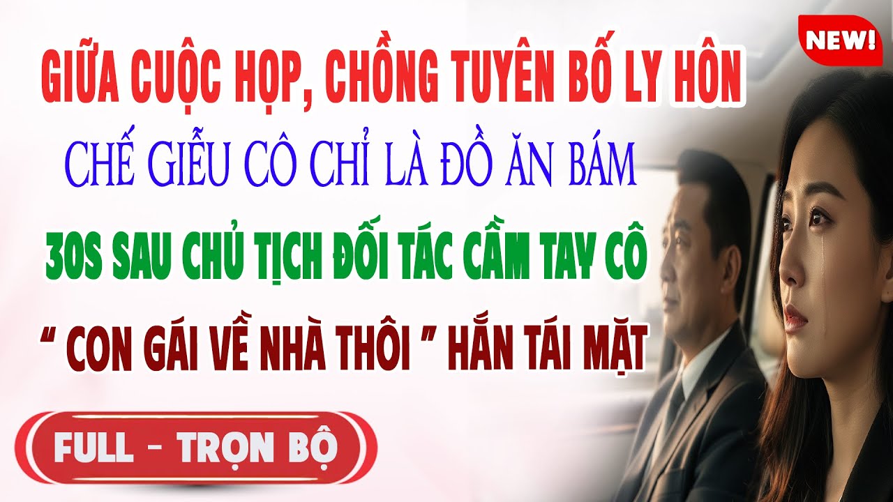 ♥️ Truyện Ngôn Tình GIỮA CUỘC HỌP CHỒNG TUYÊN BỐ LY HÔN 30giây Sau Chủ Tịch Đối Tác Khiến Hắn Sốc