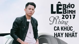 Lê Bảo Bình 2017 - Những Ca Khúc Mới Nhất Và Hay Nhất Của Lê Bảo Bình 2017 - Album Kết Thúc Lâu Rồi