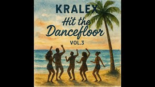 Kralex – Hit the Dancefloor Vol 3 (House, TechHouse, BassHouse, TribalHouse, AfroHouse DJ Mix)