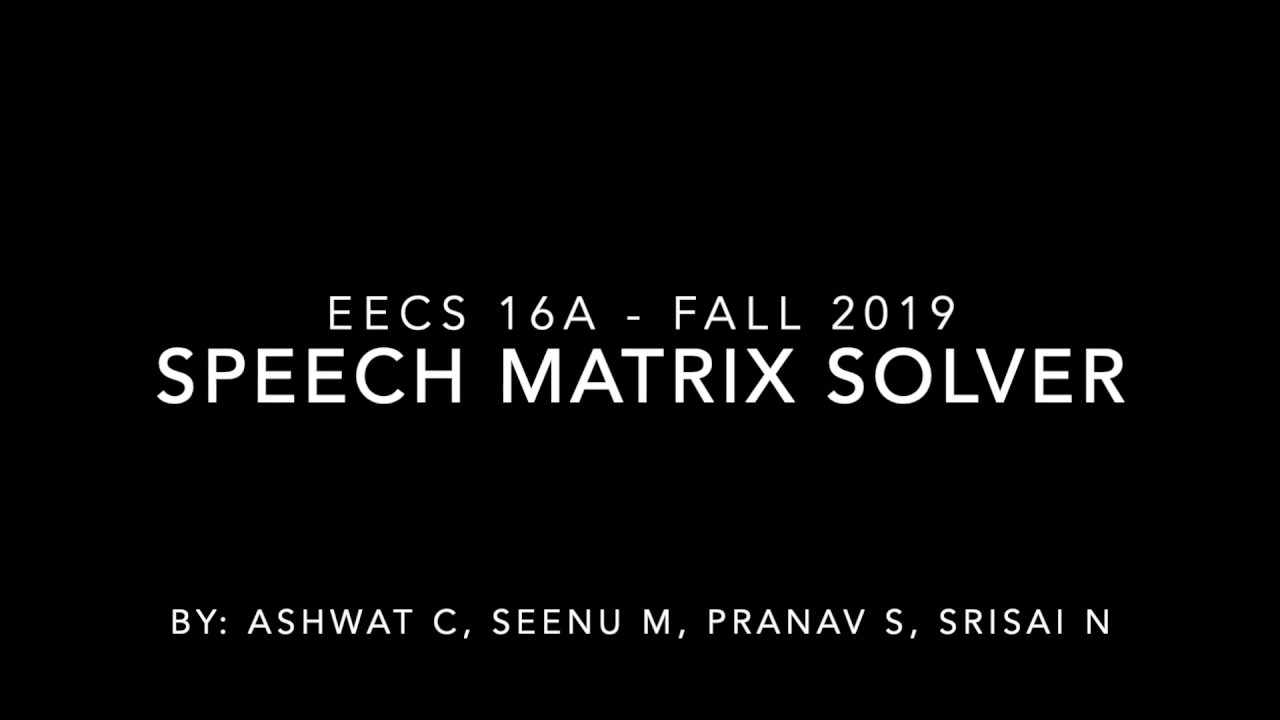Speech Matrix Solver - EECS16A Fall 2019 Project - YouTube