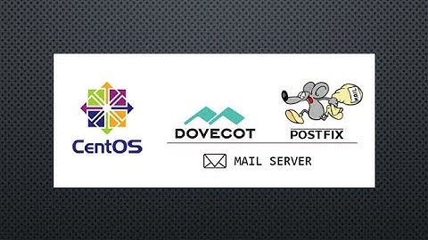 Cài đặt Mail Server trên CentOS7