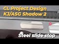 CL Project Design KJ/ASG Shadow flat steel slide stop