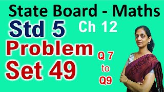 Class 5 Problem set 49 Q 7 to Q 9 Maths State Board Std 5th Maharashtra PraescioEdu
