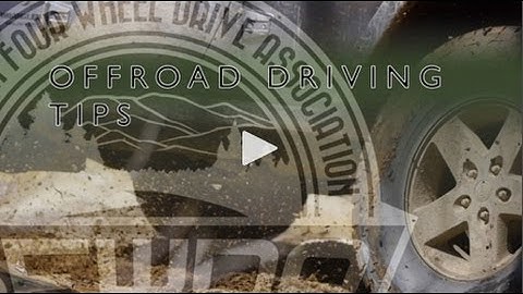 SFWDA - Offroad Driving Tips and Best Practices on a 4x4 on the Trail