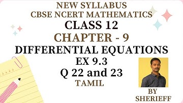 CLASS 12 | EX 9.3 | Q 22, 23 | MATHS | CHAPTER 9 | DIFFERENTIAL EQUATIONS | NEW SYLLABUS CBSE