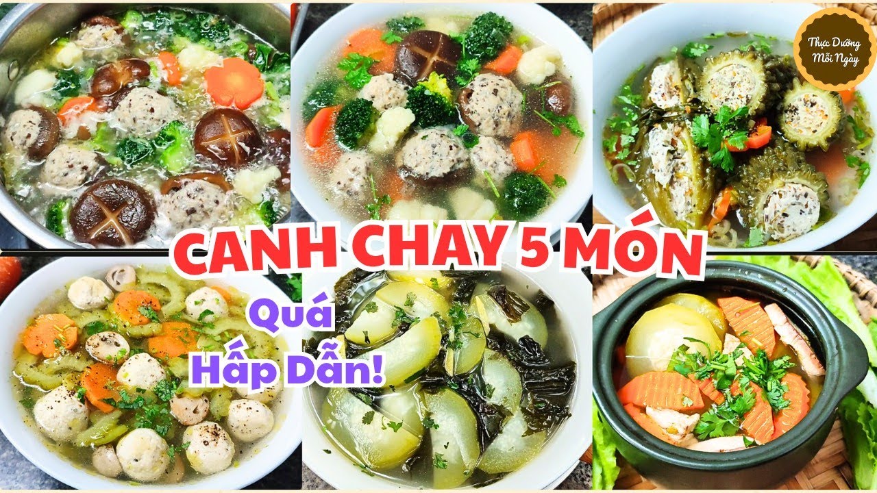 TỔNG HỢP 5 MÓN CANH CHAY Thanh Mát Cực Ngon