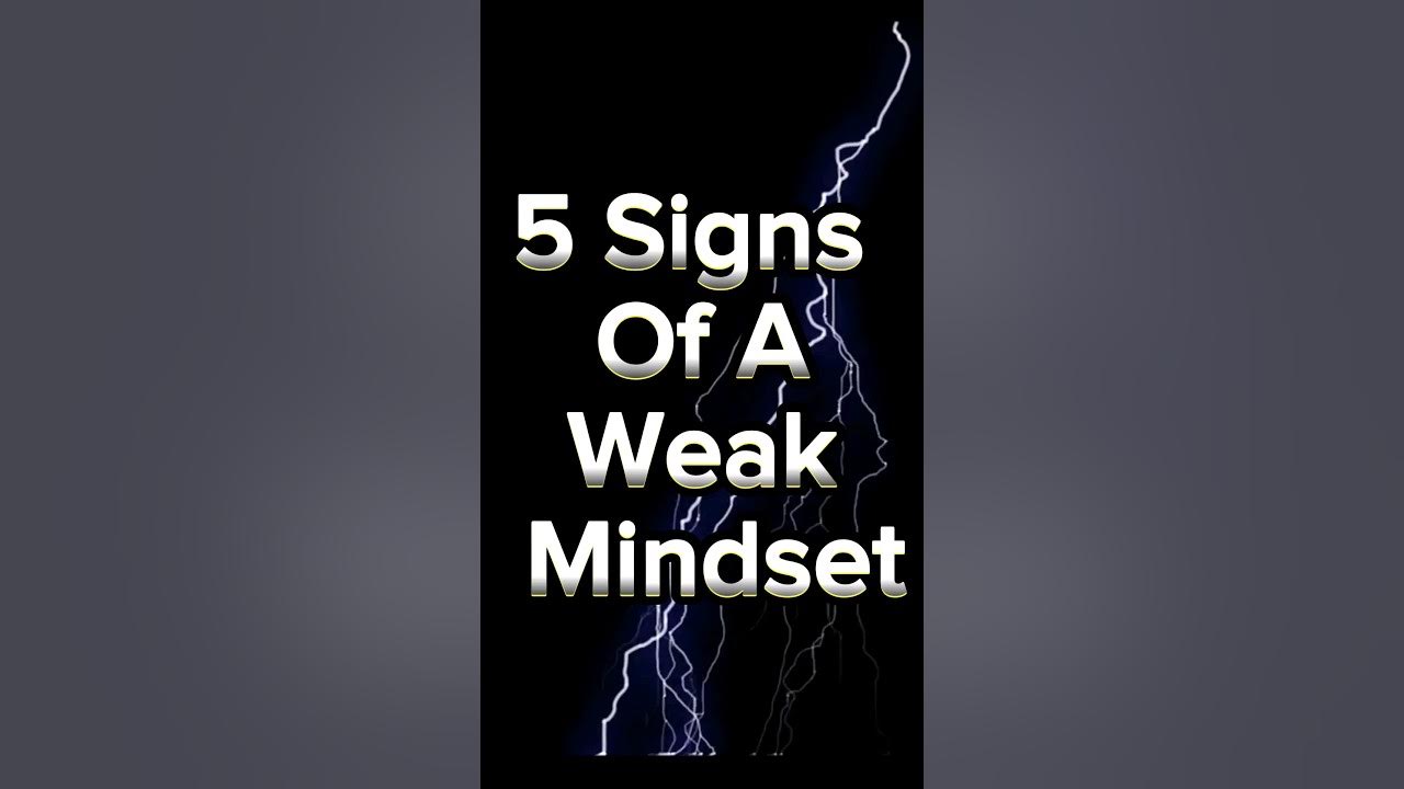 5 Signs Of A Weak Mindset lifelessons motivationquotes shorts YouTube 5-signs-of-a-weak-mindset-lifelessons-motivationquotes-shorts-youtube