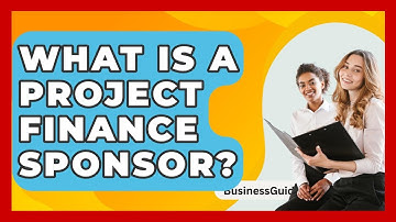 What Is A Project Finance Sponsor? - BusinessGuide360.com