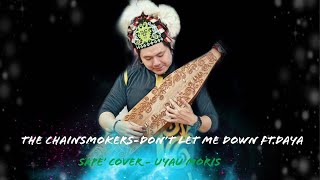 The Chainsmokers - Don't Let Me Down Ft. Daya I Cover With Sape' Borneo 