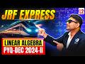 Linear Algebra | JRF EXPRESS | PYQ Dec 2024-ll | Lec -2 | IFAS