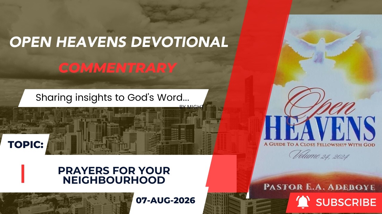 Open Heavens Devotional For Friday 07-08-2026 by Pastor E.A Adeboye (Prayers For Your Neighbourhood)