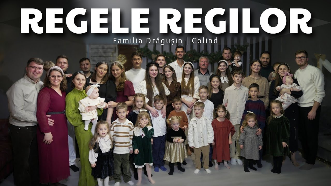 Regele Regilor | Colind | Familia Drăgușin | Official Video | Eldad Music