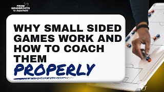 Why Small Sided Games Work And How to Coach Them Properly