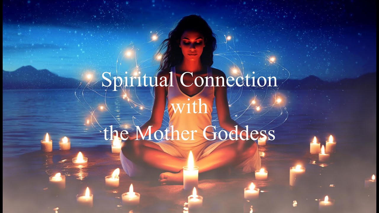 Spiritual Connection with the Mother Goddess (meditation music, relaxing music, ASMR, YOGA) Spiritual Connection with the Mother Goddess (meditation music, relaxing music, ASMR, YOGA)