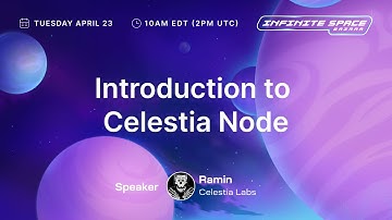 Introduction to Celestia Node (Infinite Space Bazaar)