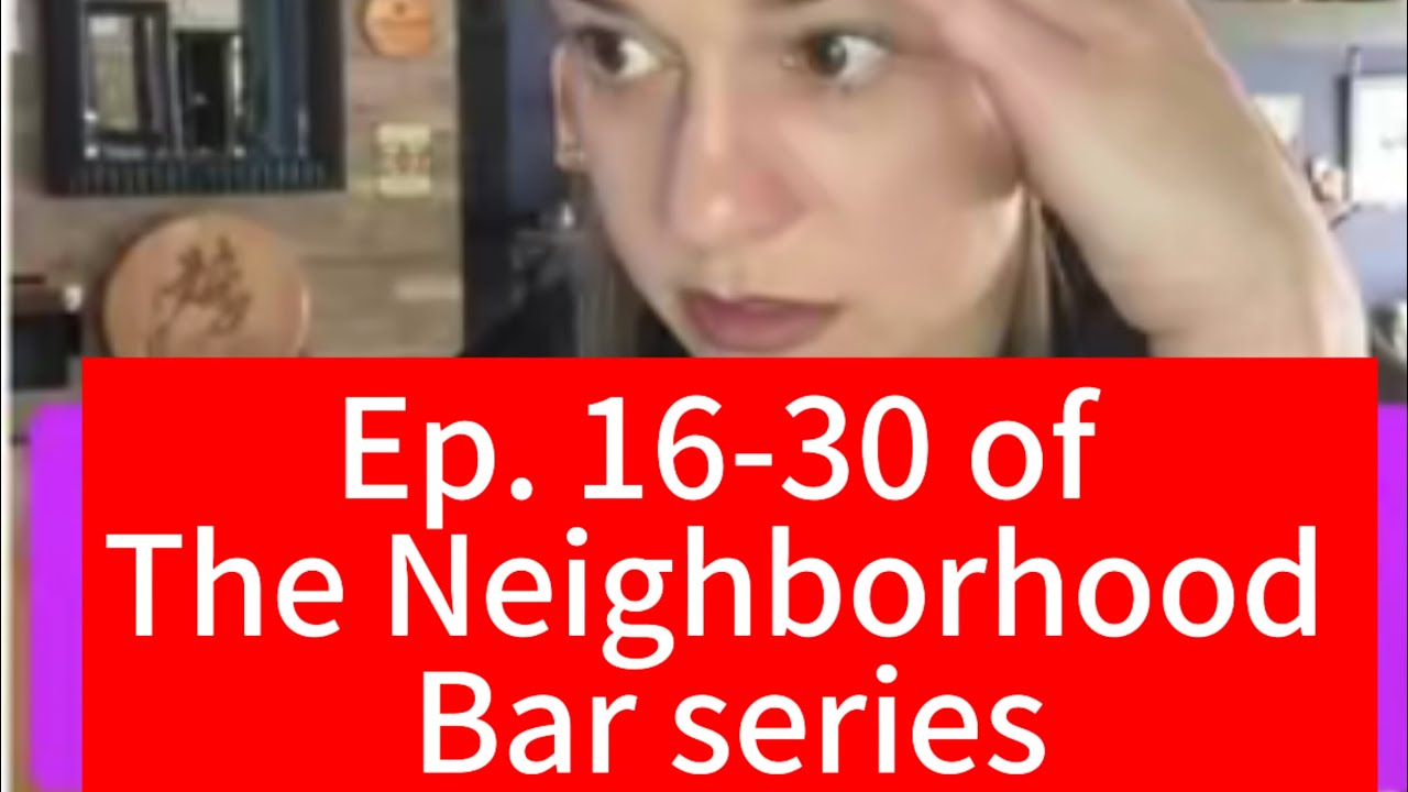 Episodes 16-30 of The Neighborhood Bar series