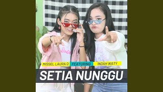 SETIA NUNGGU (feat. Indah Waty)