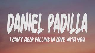 Daniel Padilla - I Can't Help Falling In Love With You (Lyrics) screenshot 1