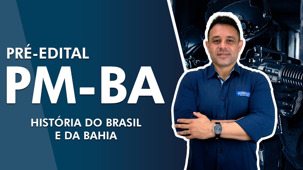 Aula de Historia do Brasil e da Bahia para PM BA - AlfaCon