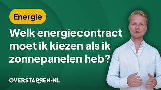 Zonnepanelen? Welk energiecontract moet je kiezen?