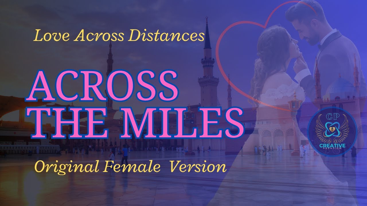 Across the Miles | Long‑Distance Love Song (Official Lyric Video) (Female Version Original) Across the Miles | Long‑Distance Love Song (Official Lyric Video) (Female Version Original)