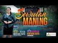 SEWULAN MANING || YEYEN ISMANTORO || EDISI KE 2 BERSAMA AGRO EDUWISATA De