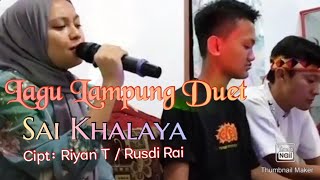 Lagu Lampung Duet Top || SAI KHANGLAYA _ Cipt: Riyan T / Rusdy Rai || Cindy via nola & Rendi. SB