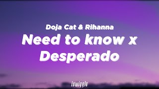 Need to know x Desperado Mashup - (Lyrics) [Tiktok Remix] | 'Tryna see if you could handle this ass'