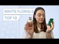 My Top 10 White Floral Fragrances | Spring and Summer Must-Haves