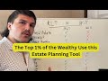 The Top 1% Use this Tool for Wealth that Lasts Generations