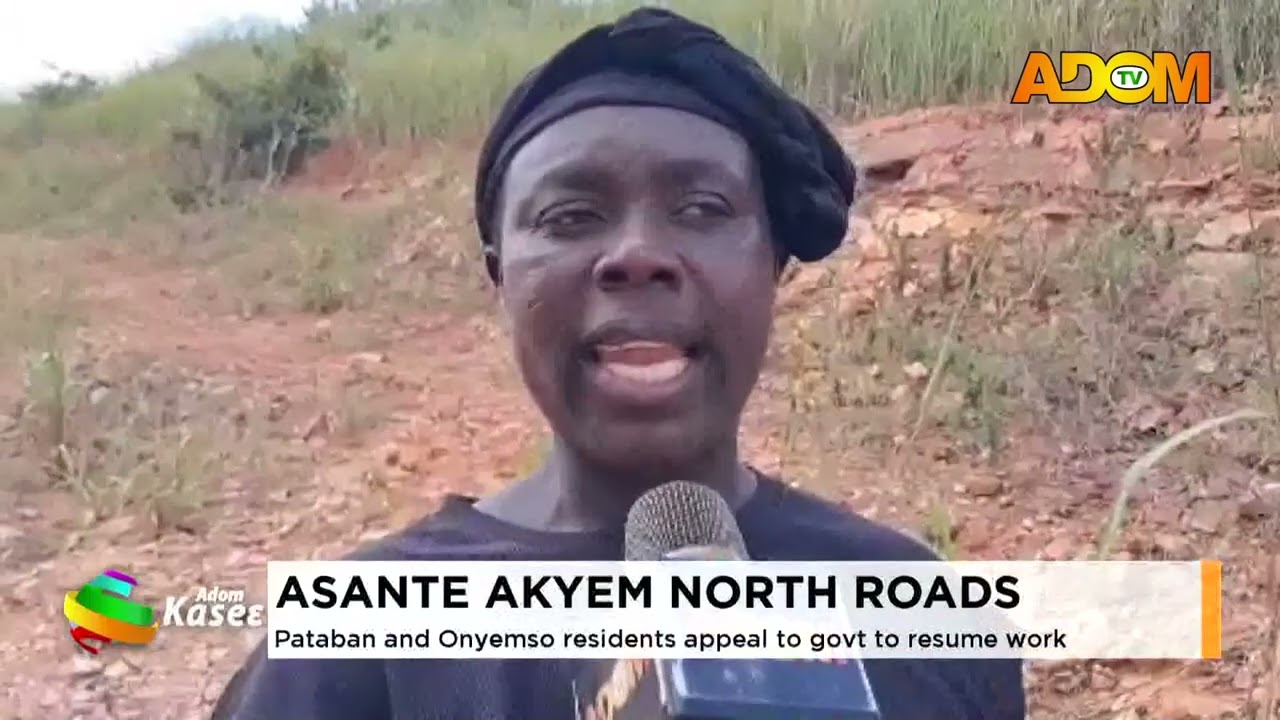 Asante Akyem North Roads: Pataban and Onyemso residents appeal to gov't to resume work (22-10-26)
