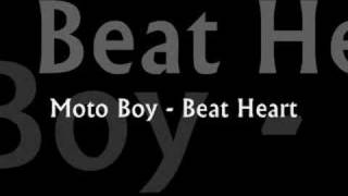 Video thumbnail of "Moto Boy - Beat Heart"