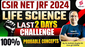 CSIR NET 2024 | Life Science | Last 2 Days | 25 New Questions Quick Fire | By Dr. Ashish Gupta Sir