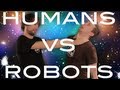 Humans VS Robots - YouTube Space Lab with Liam &amp; Brad