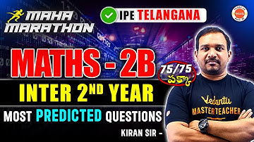 🔥Maths 2B - [IPE Telangana] - Inter 2nd Year | Most Predicted Questions | 75 Marks Pakka | Kiran Sir