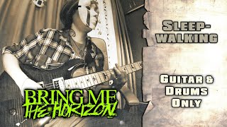 Bring Me The Horizon - Sleepwalking | GUITAR & DRUM TRACK | mike KidLazy