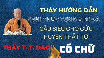 Thầy Thích Trung Đạo hướng dẫn cách cúng cửu huyền thất tổ ngắn gọn nhất ( có KQ  trong 49 ngày )