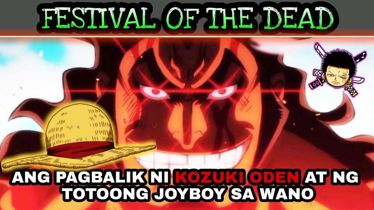 Ang Pagbalik Ni Kozuki Oden At Ng Totoong Joyboy Sa Wano One Piece 